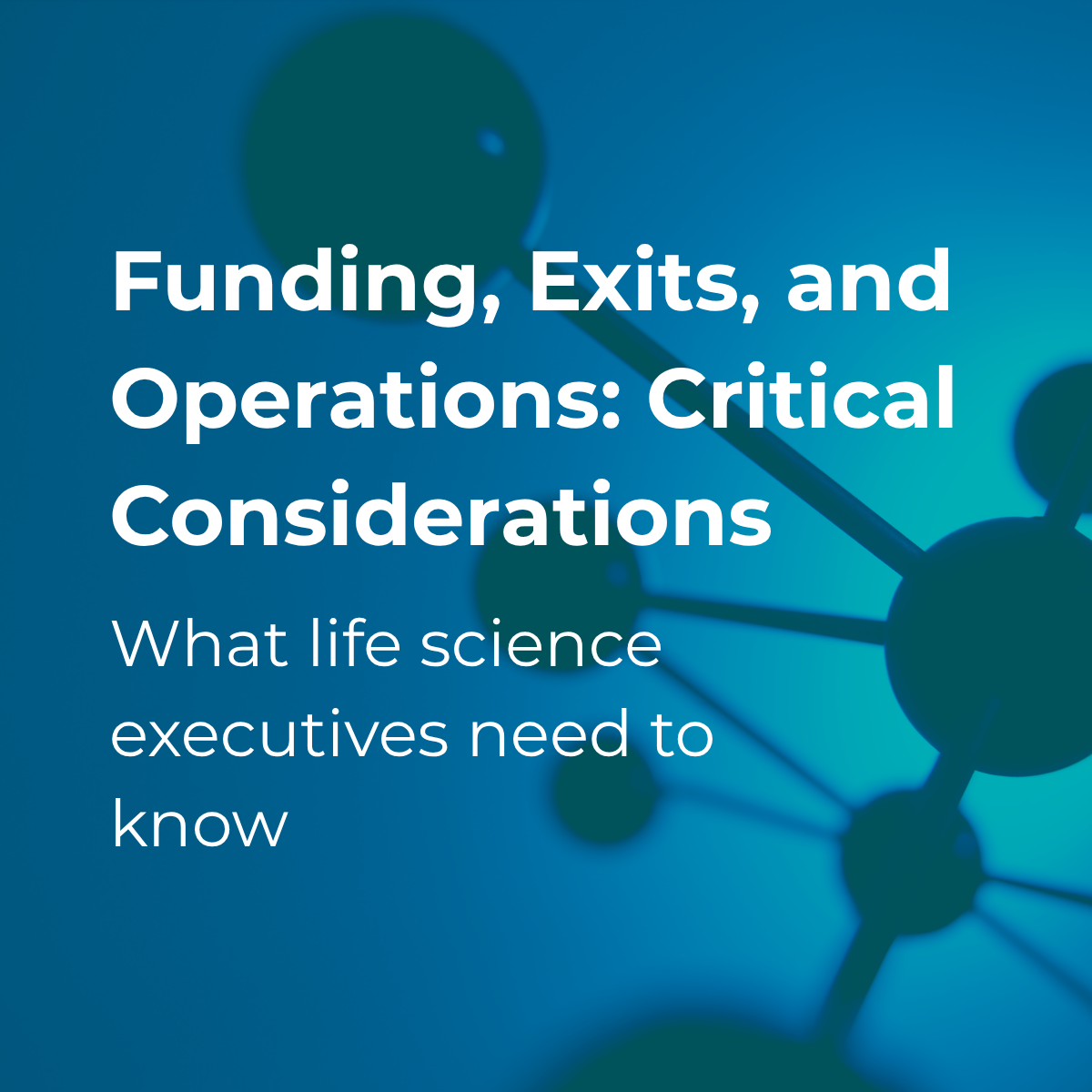 Critical considerations for life science executives